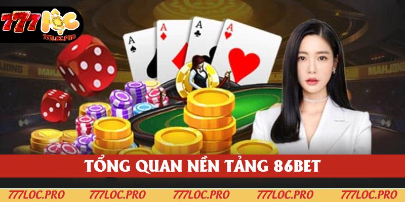 Chia sẻ thông tin cơ bản về thương hiệu 86bet