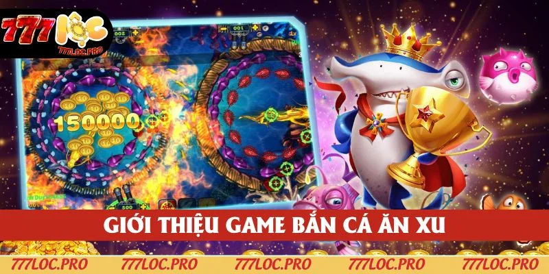 Bắn cá ăn xu cung cấp nhiều đề tài hấp dẫn