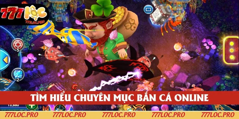 Bắn cá online - Sảnh cược thú vị hút hàng ngàn khách hàng