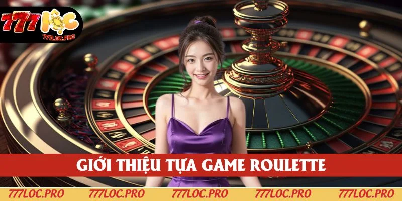 Chơi game roulette mang lại cơ hội nhận thưởng lớn