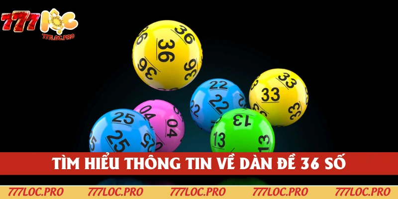 Tìm hiểu thông tin về dàn đề 36 số